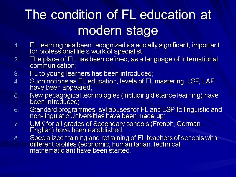 The condition of FL education at modern stage FL learning has been recognized as